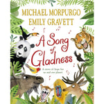 a song of gladness a story f hope for us and our planet by michael morpurgo